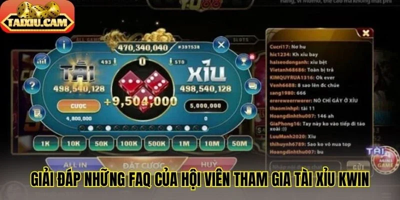 Giải đáp những FAQ của hội viên tham gia tài xỉu Kwin