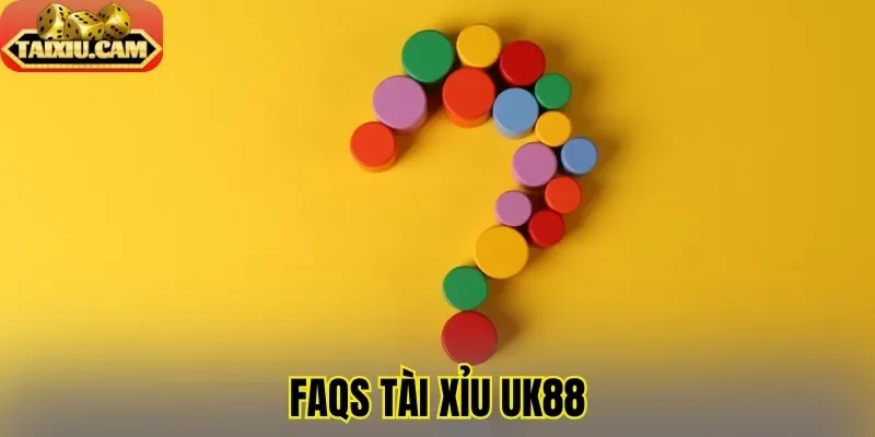 FAQs tài xỉu UK88
