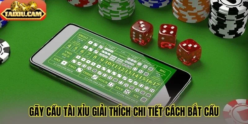 Gãy cầu tài xỉu giải thích chi tiết cách bắt cầu