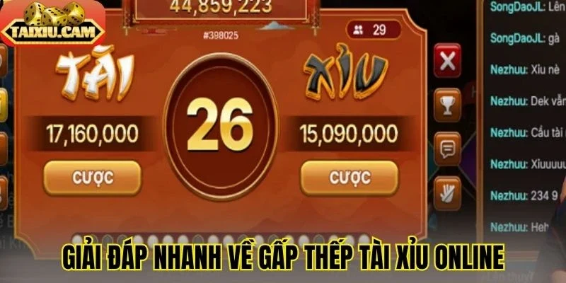 Giải đáp nhanh về gấp thếp tài xỉu online