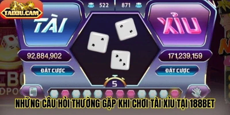 Những câu hỏi thường gặp khi chơi tài xỉu tại 188Bet