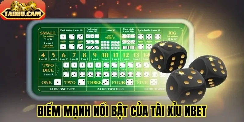 Điểm mạnh nổi bật của tài xỉu NBET