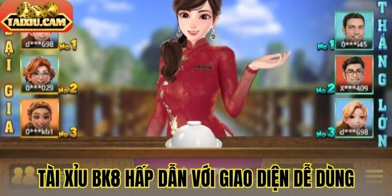 Tài xỉu BK8 hấp dẫn với giao diện dễ dùng