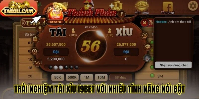 Trải nghiệm tài xỉu I9Bet với nhiều tính năng nổi bật